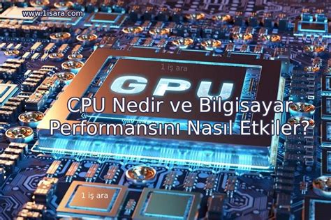 Bilgisayarın performansını nasıl etkiler?